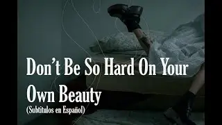 Yeule - Don't Be So Hard on Your Own Beauty (Subt&iacute;tulos en Espa&ntilde;ol)