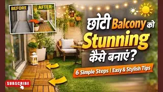 Balcony Design Kaise Karein | 6 Simple Steps for Perfect Balcony 2026 | Small Balcony Ideas