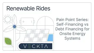 Pain Point Series: Self-Financing vs Debt Financing for Onsite Energy Systems