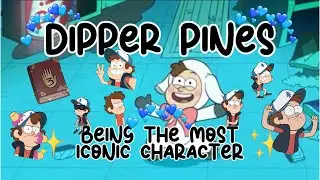 Dipper Pines being the most ICONIC character