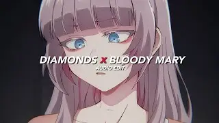 diamonds x bloody mary - Rihanna & Lady Gaga ♪ edit audio ♪ - SLOWED
