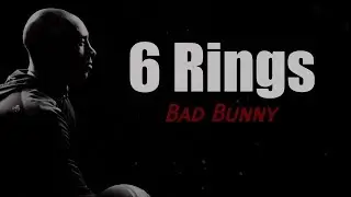 6 Rings - Bad Bunny (Letra/Lyrics) 4k [R.I.P Kobe Bryant]
