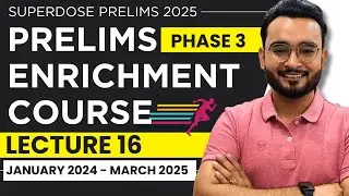 UPSC Prelims 2025 | Phase 3 Lecture 16 | Superdose by Aman Sharma | Crack Prelims with Strategy