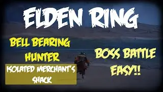 Elden Ring - Bell Bearing Hunter - Isolated Merchant's Shack [Boss Battle] (Easy!!!)