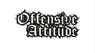 Offensive Attitude - What's Your Excuse