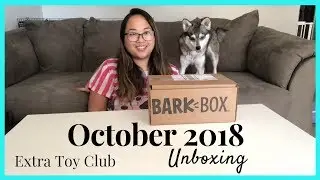 October 2018 BarkBox Unboxing | Extra Toy Club