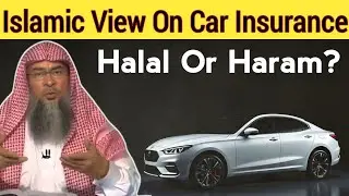 Car Insurance &ndash; What Islam Says | Sheikh Assim Al Hakeem