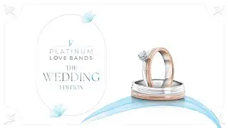 Hearts in Harmony  I Platinum Love Bands I The Wedding Edition