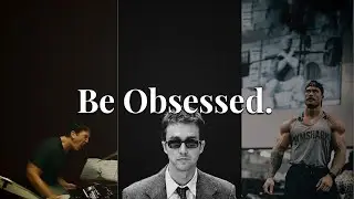 Be Obsessed | Obsession Beats Talent | 10min of Pure Motivation