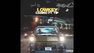 Casino ft. T.I - LOWKEY (audio)