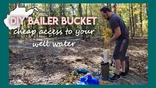 DIY BAILER BUCKET | Get water from your well without electric