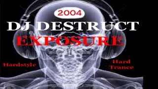 Dj Destruct Live 2009 &ldquo;EXPOSURE&rdquo; Hard Trance & Hardstyle