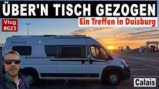 #623 Wir kommen der Sache näher | Anreise Berlin - Calais Hafen, Wege im Hafen | Treffen in Duisburg