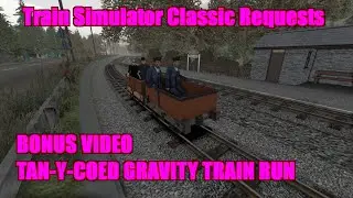 Train Simulator Classic Bonus Video - Gravity Train - Tan-Y-Coed Run