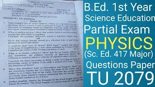 #bed l year #physics (Sc. Ed. 417 Major) Partial Exam 2079 #tu Question Paper