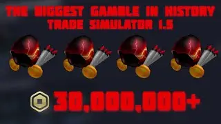 THE BIGGEST GAMBLE IN HISTORY (Trade Simulator 1.5)
