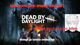 LIVE 🔴 ADA EVENT BARU NIH DI DEAD BY DAYLIGHT KUY COBAIN