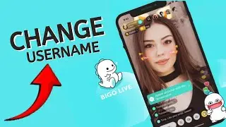 How to Change Bigo Live Username 2025?