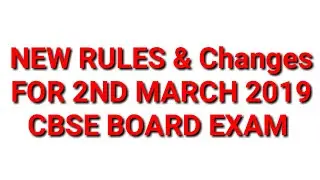 New Rules and Changes for CBSE 2019 Board Exam from 2nd March