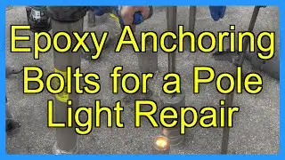Epoxy Anchoring Bolts for a Pole Light Repair