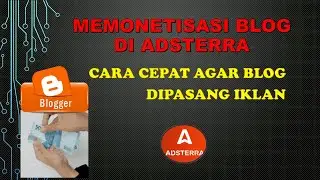 CARA MEMONETISASI BLOG DI ADSTERRA AGAR DIPASANGI IKLAN