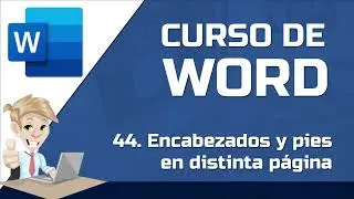 44 Crear encabezados y pies diferentes en tu documento - CURSO DE WORD GRATIS