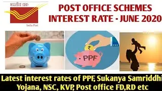 June 2020 : Post office schemes interest rates | PPF, NSC, SSY, KVP, FD, RD etc