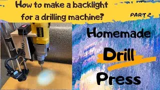 LED Lights for Drill Press / Homemade Drill Press Lights