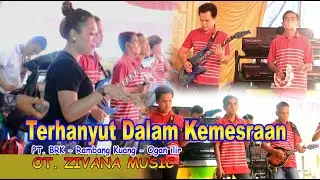 Terhanyut dalam kemesraan - OT. Zivana Plus - PT. BRK Rambang Kuang Ogan ilir - Bintang TV
