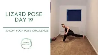 30 Yoga Pose Challenge - Day 19 - Lizard Pose -  How To- #YogaForBeginners