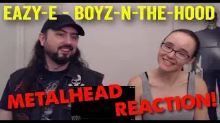 Boyz-N-The-Hood by Eazy-E (REACTION! by metalheads)