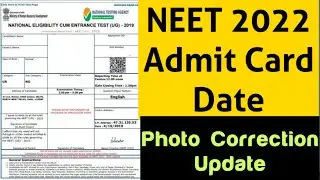 NEET 2022 Admit Card Date | Photo Correction Update