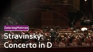 Stravinsky - Concerto in D | ZaterdagMatinee
