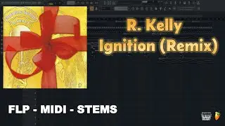 R. Kelly - Ignition (Remix) (FL Studio Remake) FLP + MIDI + STEMS
