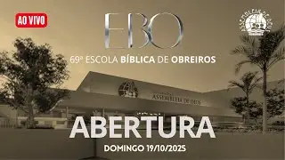 AO VIVO - ABERTURA 69ª EBO DA IEADPE 19/10/2025