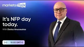 Weekly Wrap-up: It's NFP day today - MarketsTalk w. Darius Anucauskas Ep. 47