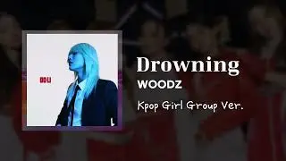 [Music Multiverse] Drowning - WOODZ | [K-pop Girl Group Version]