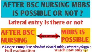 MBBS after bsc nursing is possible  what are the eligibility criteria lateral entry is there or not