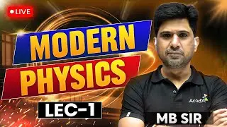 Modern Physics  | MB Sir | Lecture -1 | JEE 2026 Physics | AcadXL