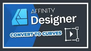 Affinity Designer Tutorial - Convert To Curves