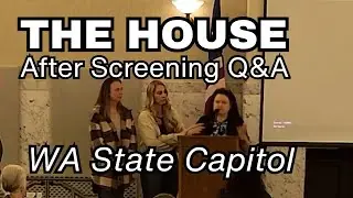 The House - Q&A at WA State Capitol After Film Screening