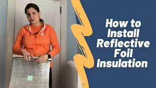How to Install Reflective Foil Insulation Behind Radiators - Save $, Increase Energy Efficiency