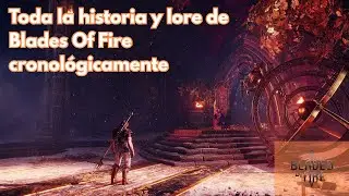 Toda la HISTORIA y LORE de BLADES OF FIRE cronol&oacute;gicamente