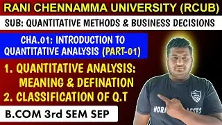1.1 Quantitative Analysis: Meaning, Definition & Classification of Quantitative Techniques | B.Com 3