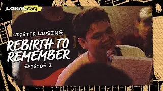 Lokalisasi - Lipstik Lipsing Live - Rebirth to Remember Episode 2 (Rebirth, Early Express)