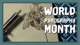 World Pyrography Month and my take on the new medium