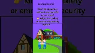 If your child clings to one special object, #ParentSupport #SeekHelp@reachseekhelp