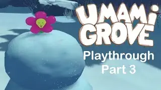 Having Fun in the Snow! - Umami Grove - Playthrough Part 3