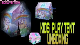 Kids  Play Tent Unboxing | TechOverflow