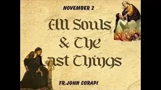 ALL SOULS DAY - Ultimately there are only two final destinations: HEAVEN or HELL.